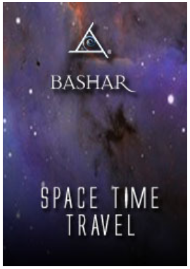 Bashar - Space-Time Travel