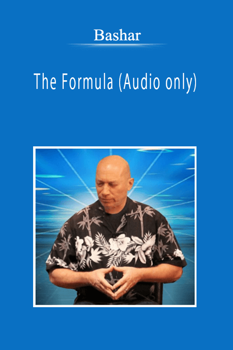 Bashar - The Formula (Audio only)