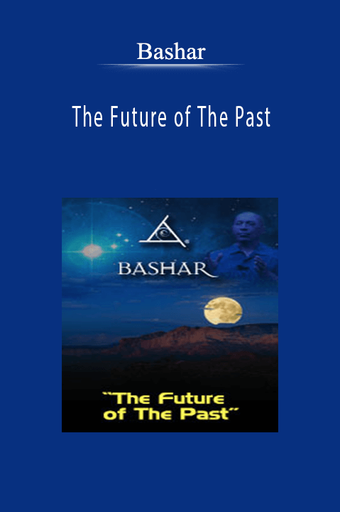 The Future of The Past – Bashar