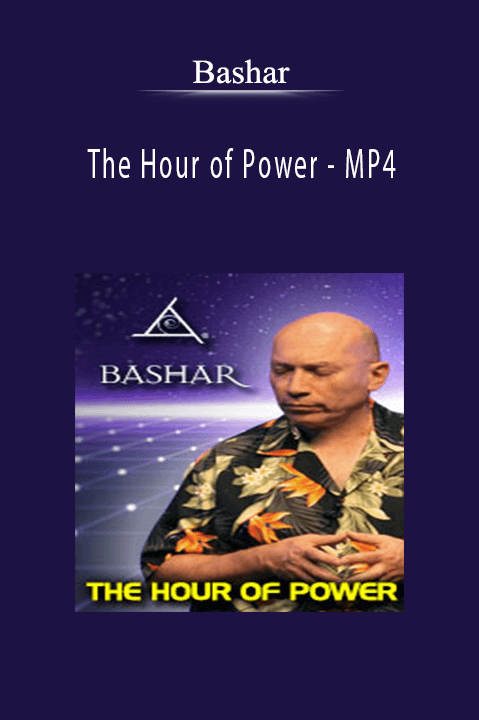 The Hour of Power – MP4 – Bashar