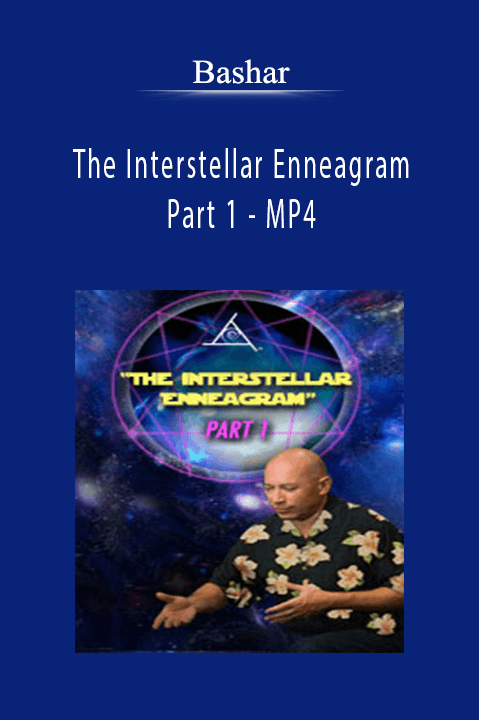 The Interstellar Enneagram Part 1 – MP4 – Bashar