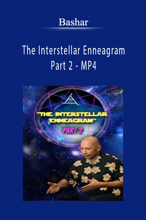 The Interstellar Enneagram Part 2 – MP4 – Bashar