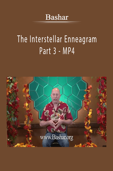 The Interstellar Enneagram Part 3 – MP4 – Bashar