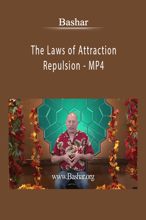 The Laws of Attraction and Repulsion – MP4 – Bashar