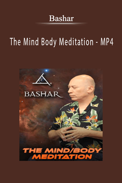 The Mind Body Meditation – MP4 – Bashar