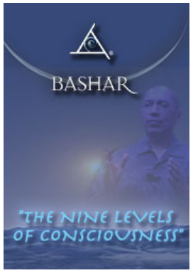 Bashar - The Nine Levels of Consciousness