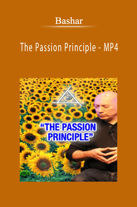 The Passion Principle – MP4 – Bashar