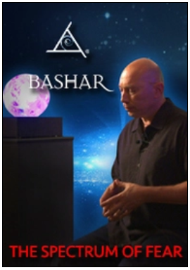 Bashar - The Spectrum of Fear