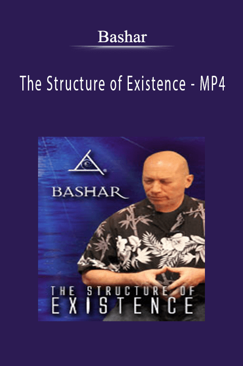 The Structure of Existence – MP4 – Bashar