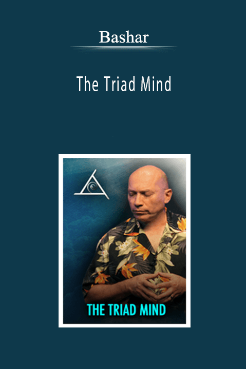 Bashar - The Triad Mind