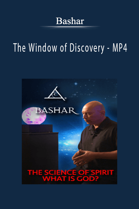 The Window of Discovery – MP4 – Bashar