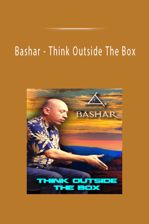 Think Outside The Box – Bashar