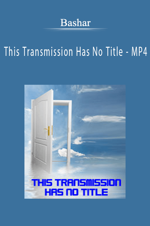 This Transmission Has No Title – MP4 – Bashar