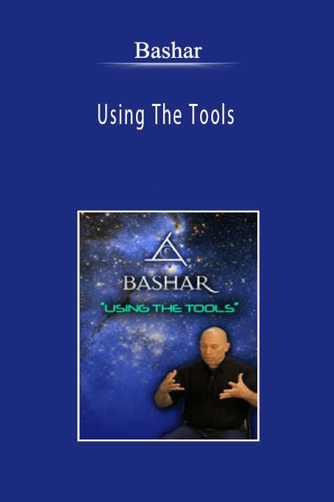 Bashar - Using The Tools