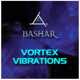 Bashar - Vortex Vibrations