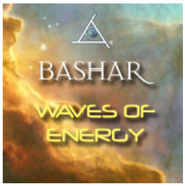 Bashar - Waves of Energy