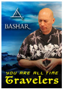 Bashar - You Are All Time Travelers