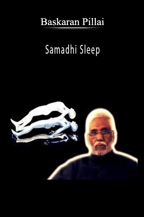 Samadhi Sleep – Baskaran Pillai