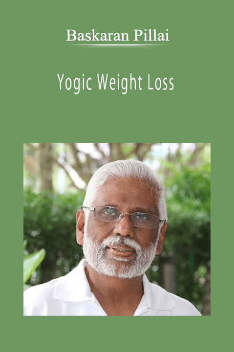 Baskaran Pillai - Yogic Weight Loss