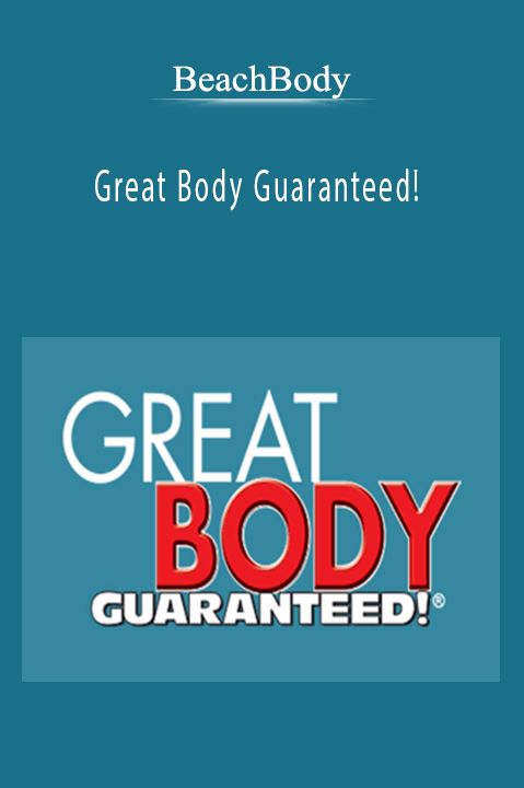 BeachBody - Great Body Guaranteed!