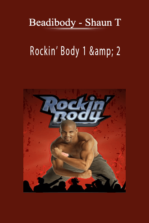 Shaun T– Rockin’ Body 1 & 2 – Beadibody