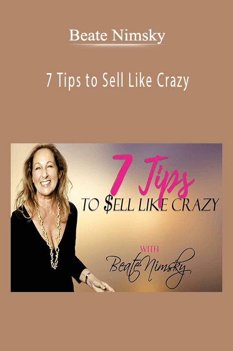 7 Tips to Sell Like Crazy – Beate Nimsky