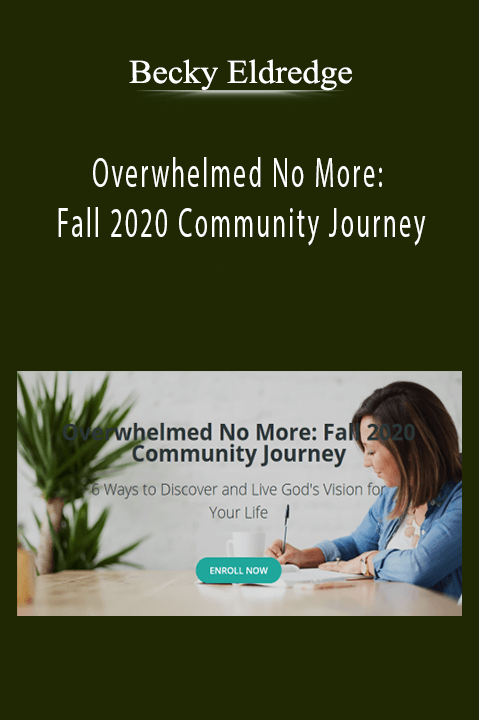 Becky Eldredge - Overwhelmed No More: Fall 2020 Community Journey