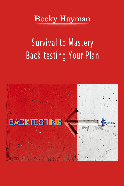 Survival to Mastery – Back–testing Your Plan – Becky Hayman