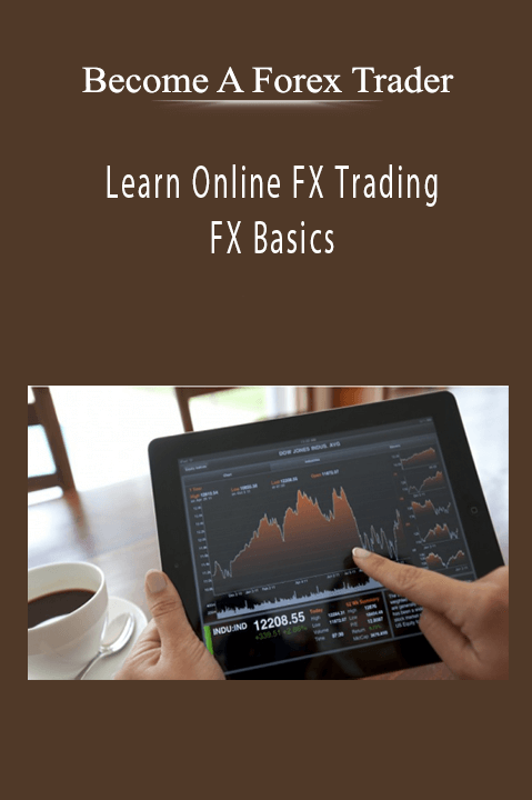 Become A Forex Trader - Learn Online FX Trading - FX Basics