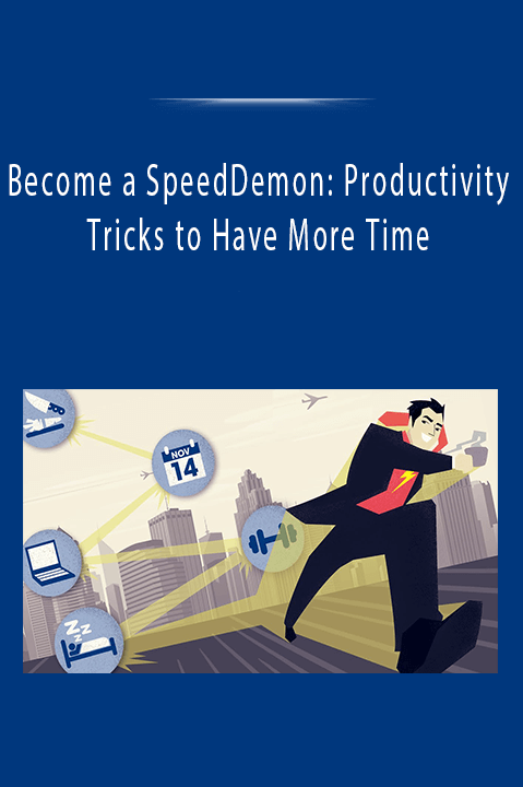 Become a SpeedDemon: Productivity Tricks to Have More Time