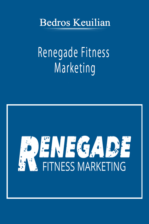 Bedros Keuilian - Renegade Fitness Marketing