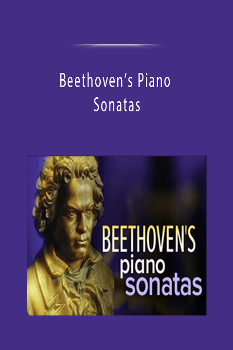 Beethoven’s Piano Sonatas