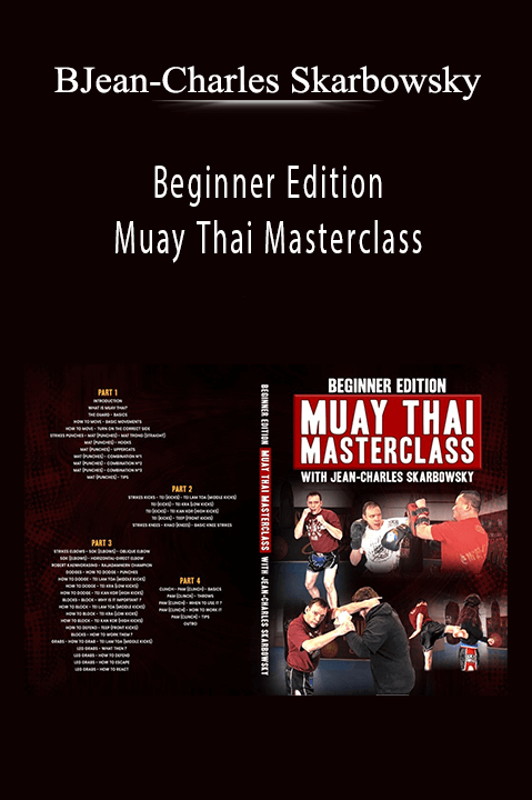 Muay Thai Masterclass by Jean–Charles Skarbowsky – Beginner Edition