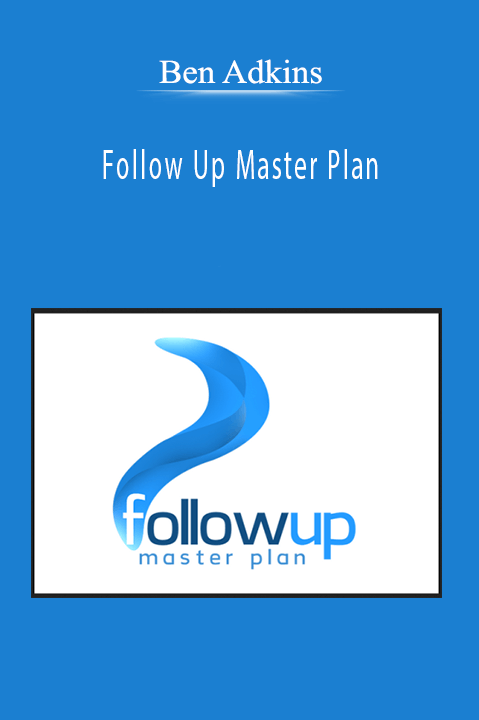 Ben Adkins - Follow Up Master Plan