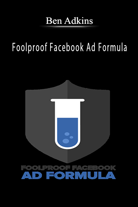 Foolproof Facebook Ad Formula – Ben Adkins