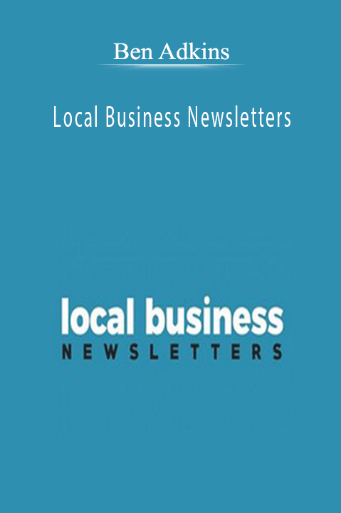 Local Business Newsletters – Ben Adkins