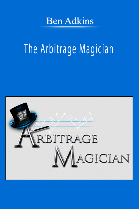 Ben Adkins - The Arbitrage Magician