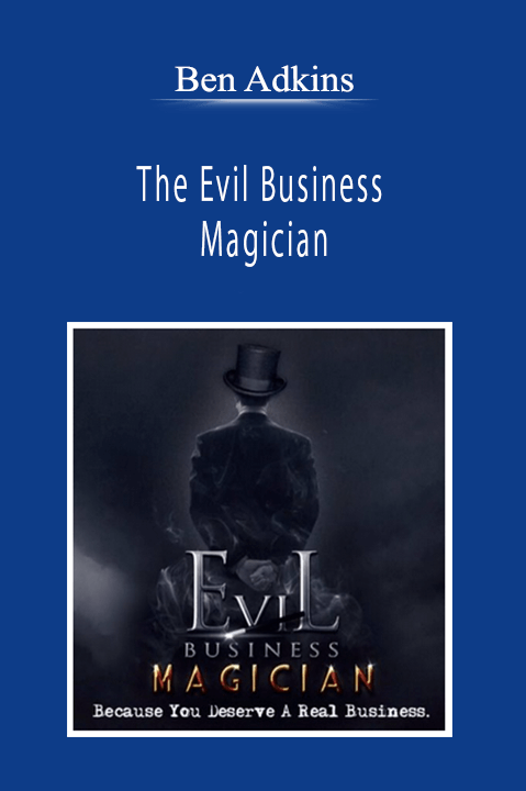 Ben Adkins - The Evil Business Magician