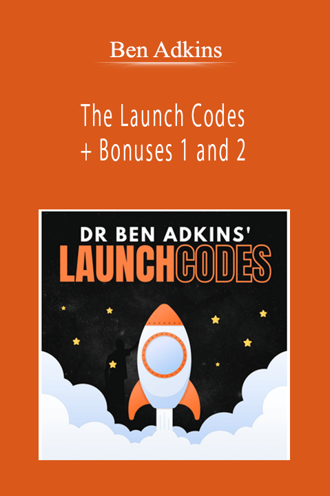 Ben Adkins - The Launch Codes + Bonuses 1 and 2