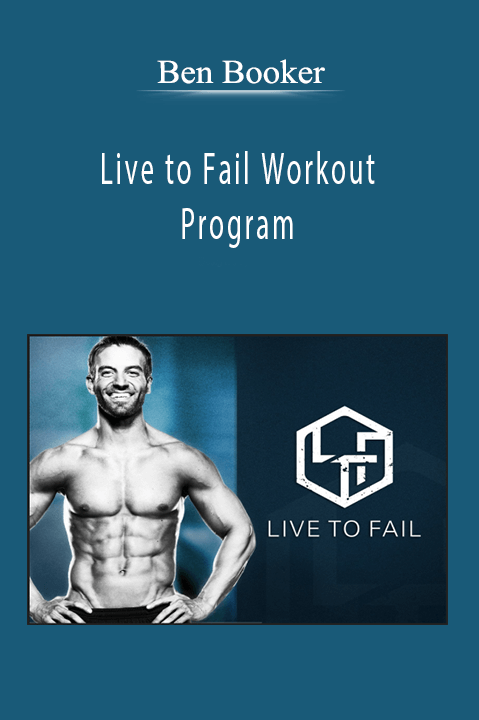 Ben Booker - Live to Fail Workout Program