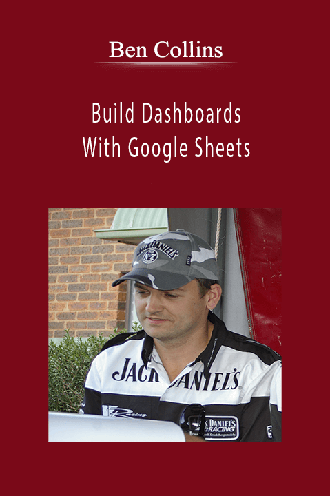 Build Dashboards With Google Sheets – Ben Collins