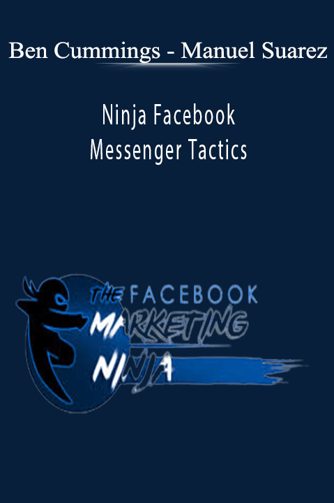 Manuel Suarez – Ninja Facebook and Messenger Tactics – Ben Cummings