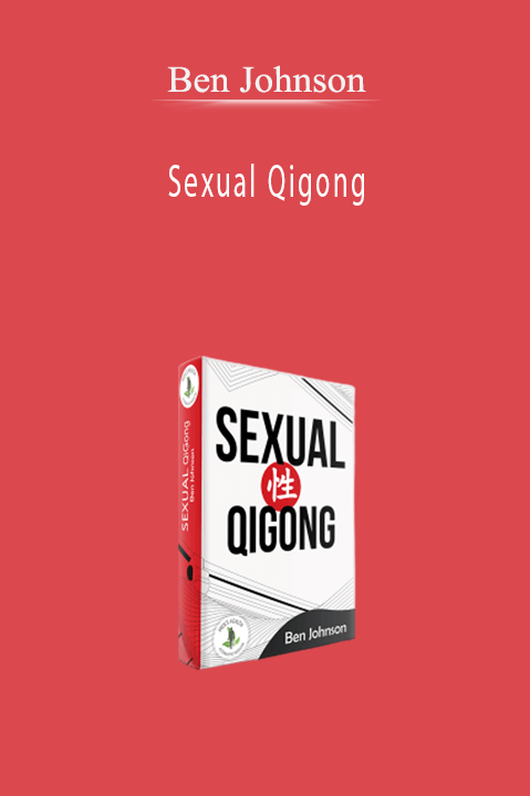 Sexual Qigong – Ben Johnson