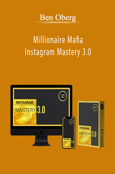 Millionaire Mafia Instagram Mastery 3.0 – Ben Oberg