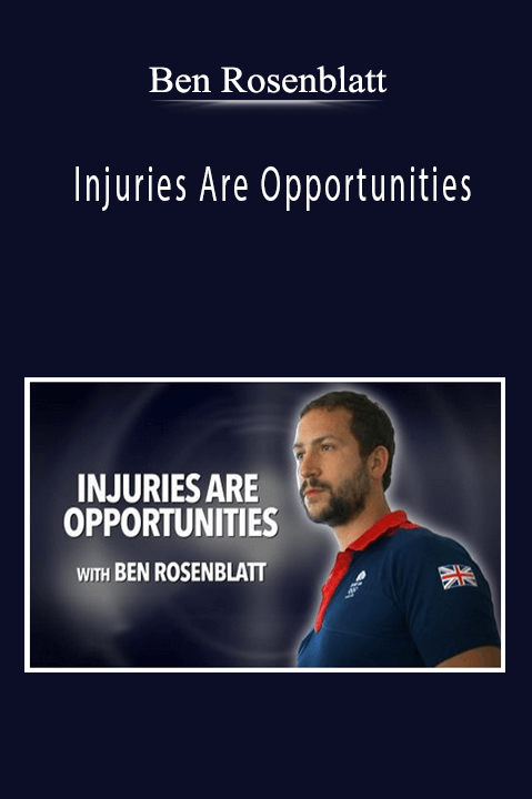 Ben Rosenblatt - Injuries Are Opportunities