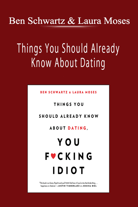 Ben Schwartz & Laura Moses - Things You Should Already Know About Dating