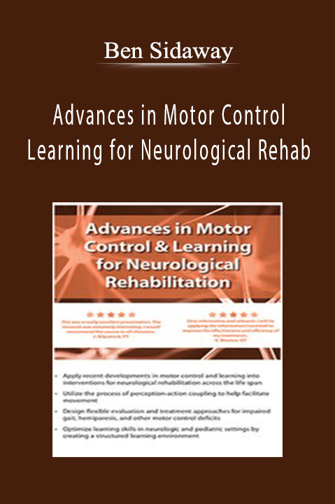 Advances in Motor Control and Learning for Neurological Rehab – Ben Sidaway