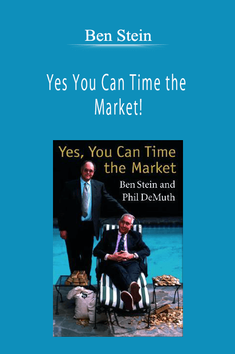 Ben Stein - Yes You Can Time the Market!