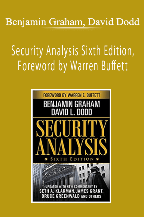 Benjamin Graham, David Dodd - Security Analysis Sixth Edition, Foreword by Warren Buffett