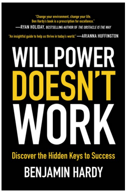 Benjamin Hardy - Willpower Doesn’t Work: Discover the Hidden Keys to Success